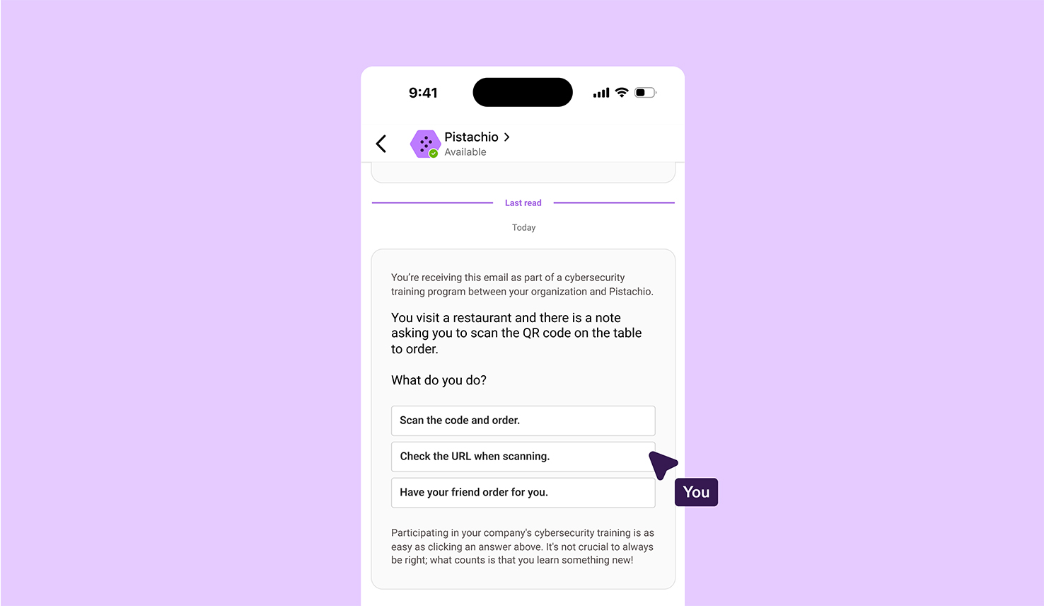 A mobile screen shows a scenario in Microsoft Teams where the user is asked what they would do when prompted to scan a QR code at a restaurant. Three options are presented: “Scan the code and order,” “Check the URL when scanning,” and “Have your friend order for you.” A speech bubble labeled “You” points to the second option, indicating it was selected. A message at the bottom reassures users that the goal is to learn, not necessarily to choose the correct answer every time.